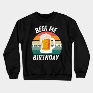 Birthday Beer vintage Party This is my birthday Crewneck Sweatshirt